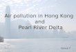 Air pollution in Hong Kong  and  Pearl River Delta