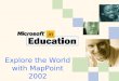 Explore the World with MapPoint 2002