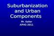 Suburbanization and Urban Components