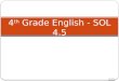 4 th  Grade English - SOL 4.5