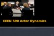 CEEN 590 Actor Dynamics
