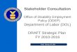 Stakeholder Consultation Office of Disability Employment Policy (ODEP) Department of Labor (DOL)