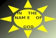 IN    THE   NAM E    OF       GOD