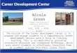 Nicole Green Campus Recruiting & Employer Relations Coordinator KUC 328 | 494-8797