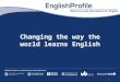 Changing the way the world learns English
