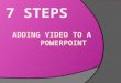 A dding  Video  to a powerpoint