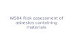 W504 Risk assessment of asbestos containing materials