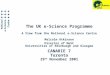The UK e-Science Programme A View from the National e-Science Centre Malcolm Atkinson
