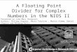 A  Floating Point Divider for Complex  Numbers in the NIOS  II