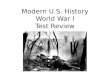 Modern U.S.  History World  War  I Test Review