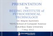 PRESENTATION to BEIJING INSTITUTE of PETROCHEMICAL TECHNOLOGY