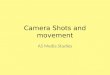 Camera Shots and movement
