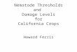 Nematode Thresholds and  Damage Levels for California Crops