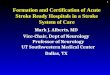 Formation and Certification of Acute Stroke Ready Hospitals in a Stroke System of Care
