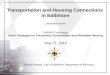 Transportation and Housing Connections  In Baltimore presented at the MAHRA Conference