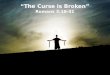 “The Curse is Broken” Romans 3:10-31
