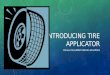 Introducing Tire Applicator