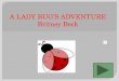 A LADY BUG’S ADVENTURE Britney Beck