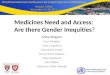 Medicines Need and Access:  Are there Gender Inequities ?