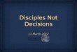 Disciples Not Decisions