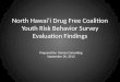 North Hawai‘i Drug Free Coalition Youth Risk Behavior Survey Evaluation Findings