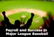 Payroll and Success in  Major League Baseball