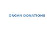 ORGAN DONATIONS