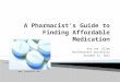 A Pharmacist’s Guide to Finding Affordable Medication