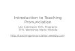 Introduction to Teaching Pronunciation UCI Extension TEFL Programs TEFL  Workshop Marla  Yoshida