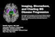 Imaging, Biomarkers, and Charting MS Disease Progression