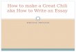 How to make a Great Chili aka How to Write an Essay