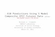 A1B Predictions Using 5 Model Composite IPCC Futures Data  (10 min) PRELIMINARY RESULTS FOR REVIEW