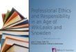 Professional Ethics and Responsibility in an Age of WikiLeaks and Snowden