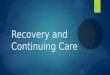 Recovery and Continuing Care