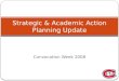 Strategic & Academic Action Planning Update