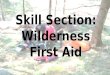 Skills Unit: Wilderness First Aid