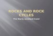 Rocks and rock cycles