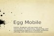 Egg Mobile