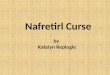 Nafretirl Curse by  Katelyn  Replogle
