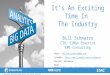 It’s An Exciting Time In  The Industry Bill Schmarzo CTO, EIM&A Practice EMC  Consulting