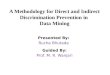 A Methodology for Direct and Indirect Discrimination Prevention in  Data Mining