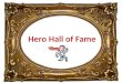 Hero Hall of Fame