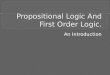 Propositional Logic And First Order Logic