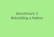 Benchmark 3 Rebuilding a Nation