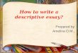 How to write a descriptive essay?