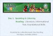 Day 1:  Speaking & Listening Reading:   Literature, Informational