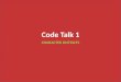 Code Talk 1