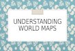 Many kinds of maps in the world…