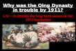 Why was the Qing Dynasty in trouble by 1911?