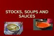 STOCKS, SOUPS AND SAUCES